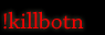 !killbotn